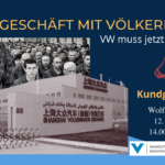 Einladung zur Menschenrechtsaktion in Wolfsburg: VW darf nicht vom Völkermord in Xinjiang profitieren!