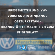 VW-Vorstand in Xinjiang / Ostturkestan – <strong>Brandstätter macht sich zum Feigenblatt</strong>