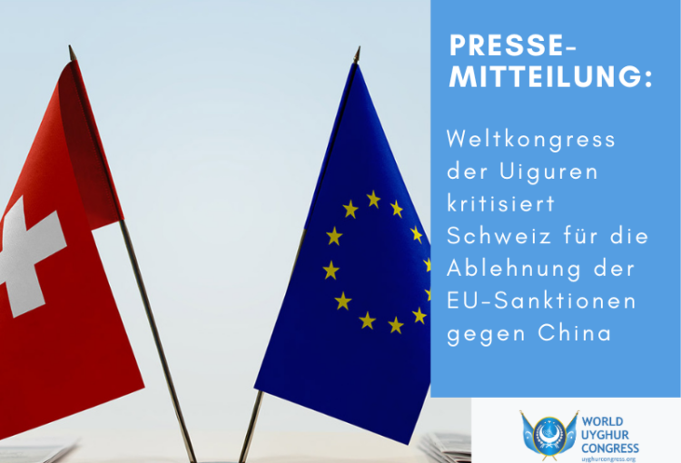 PRESSEMITTEILUNG: Weltkongress der Uiguren kritisiert Schweiz für die Ablehnung der EU-Sanktionen gegen China